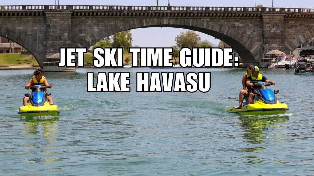 how long should you rent a jet ski to fully explore lake havasu