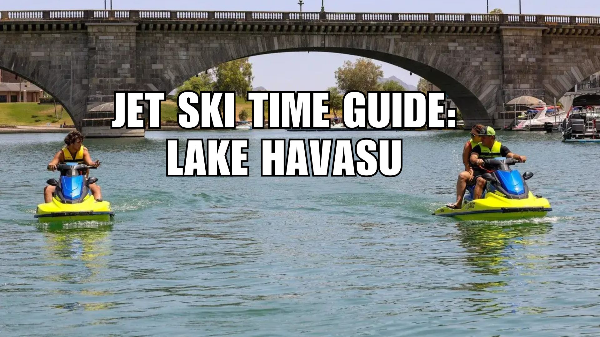 how long should you rent a jet ski to fully explore lake havasu